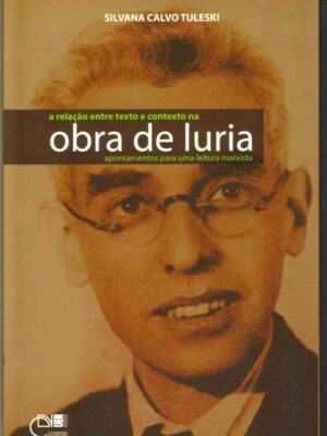 A relação entre texto e contexto na obra de luria: apontamentos para uma leitura marxista