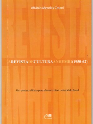 A revista de cultura anhembi (1950-62): Um projeto elitista para elevar o nível cultural do Brasil