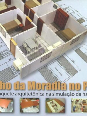 O sonho da moradia no projeto: o uso da maquete arquitetônica na simulação da habitação social