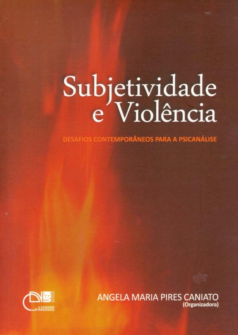 Subjetividade e violência: desafios contemporâneos para a psicanálise