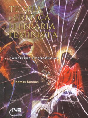 Teoria e crítica literária feminista: conceitos e tendências