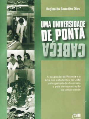 Uma universidade de ponta cabeça: a ocupação da reitoria e a luta dos estudantes da UEM pela gratuidade do ensino e pela democratização da universidade
