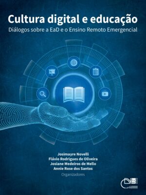 Cultura digital e educação: diálogos sobre a EaD e o ensino remoto emergencial