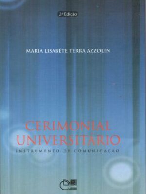 Cerimonial Universitário: instrumento de comunicação 2ª Ed.