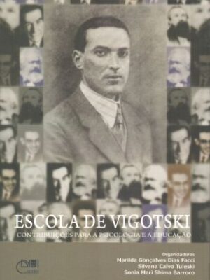 Escola de vigotski: contribuições para a psicologia e a educação