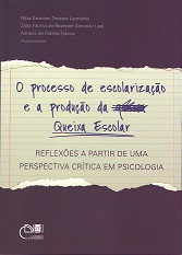 O processo de escolarização e a produção da queixa escolar: Reflexões a partir de uma perspectiva crítica em psicologia