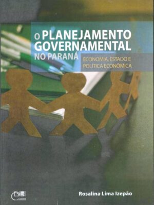 O planejamento Governamental no Paraná: Economia, estado e política econômica