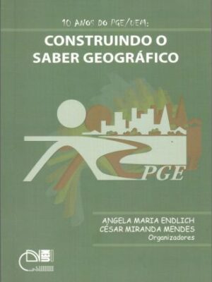 10 anos do PGE/UEM: Construindo o saber geográfico