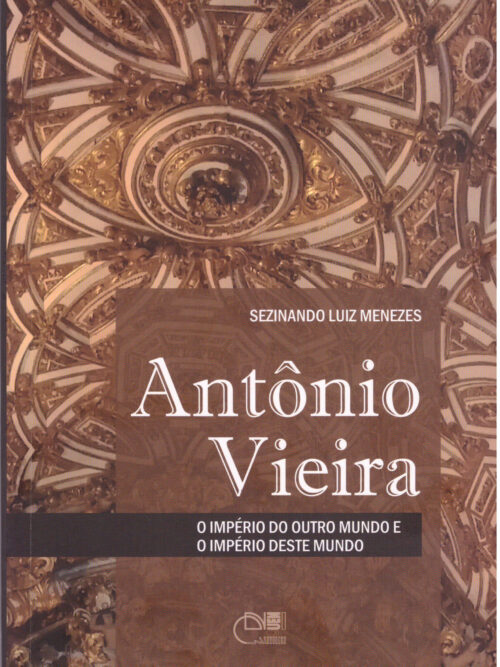 Antônio Vieira: o império do outro mundo e o império deste mundo