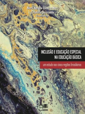 Inclusão e Educação Especial na Educação Básica:  um estudo nas cinco regiões brasileiras