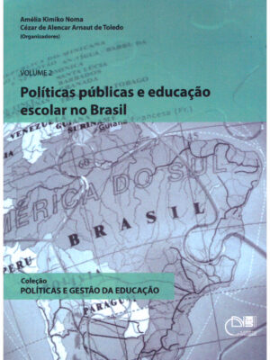 Políticas públicas e educação escolar no Brasil (volume 2)