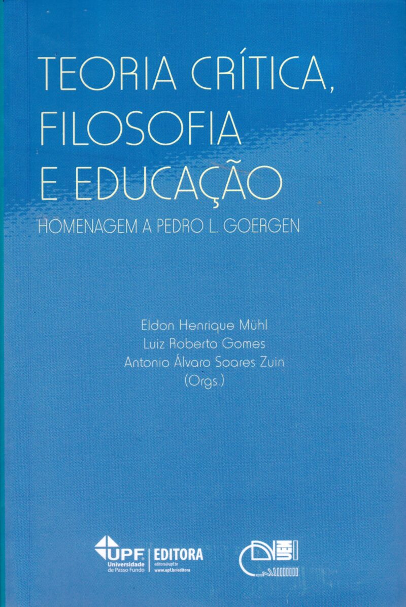 Teoria crítica, filosofia e educação: homenagem a Pedro L. Goergen