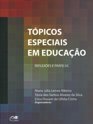 Tópicos especiais em educação: Reflexões e práticas