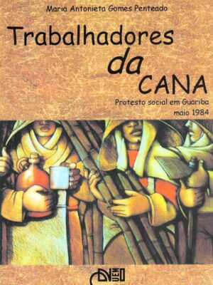 Trabalhadores da cana: protesto social em Guariba (maio 1984)