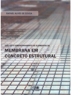 Análise e dimensionamento de elementos de membrana em concreto estrutural