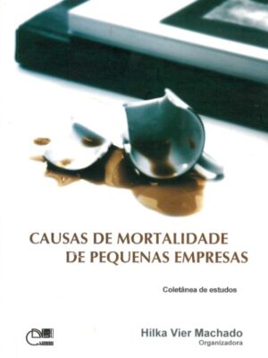 Causas de mortalidade de pequenas empresas: coletânea de estudos