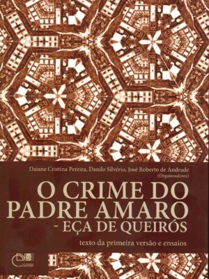 crime do padre Amaro - Eça de Queirós: texto da primeira versão e ensaios