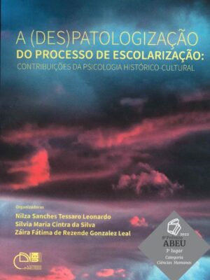 A (des) patologização do processo de escolarização: contribuições da Psicologia Histórico-cultural