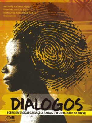 Diálogos sobre diversidade, relações raciais e desigualdade no Brasil