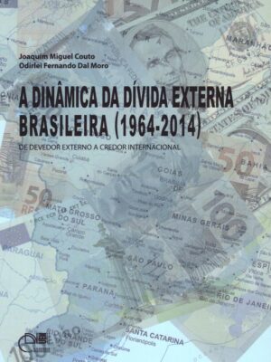 A dinâmica da dívida externa brasileira (1964-2014): de devedor externo a credor internacional