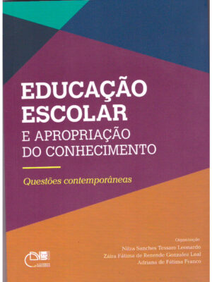 Educação escolar e apropriação do conhecimento: questões contemporâneas