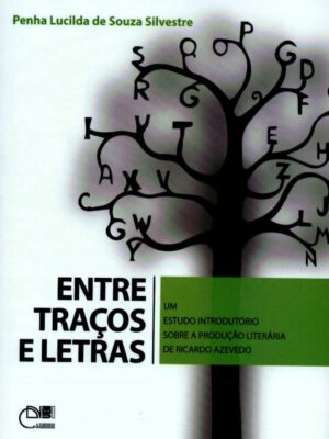 Entre traços e letras: Um estudo introdutório sobre a produção literária de Ricardo Azevedo