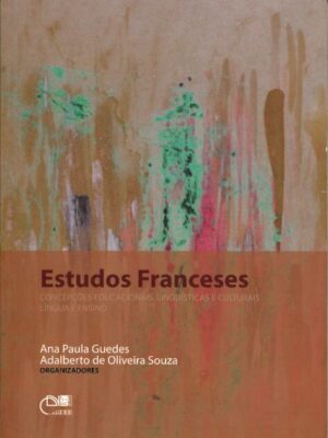 Estudos franceses: Concepções educacionais, linguísticas e culturais língua e ensino