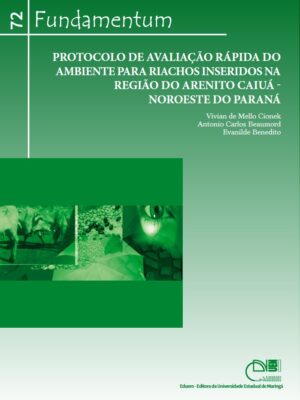 Fundamentum nº 072 Protocolo de avaliação rápida do ambiente para riachos inseridos na região do arenito caiuá - Noroeste do Paraná
