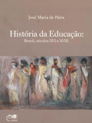 História da educação: Brasil, séculos XVI a XVIII