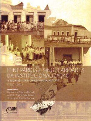 Itinerários e singularidades da institucionalização e expansão da escola primária no Brasil (1930-1961)