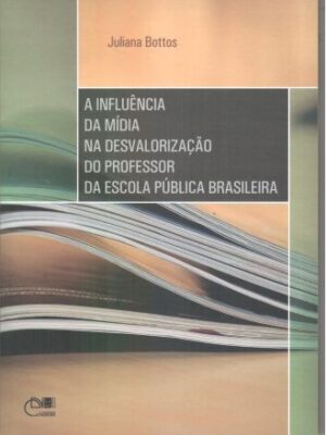 A influência da mídia na desvalorização do professor da escola pública brasileira