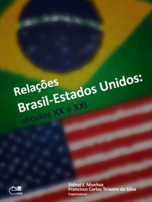 Relações Brasil-Estados Unidos: séculos XX e XXI