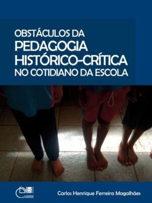 Obstáculos da pedagogia histórico-crítica no cotidiano da escola