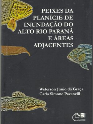 Peixes da planície de inundação do alto rio Paraná e áreas adjacentes