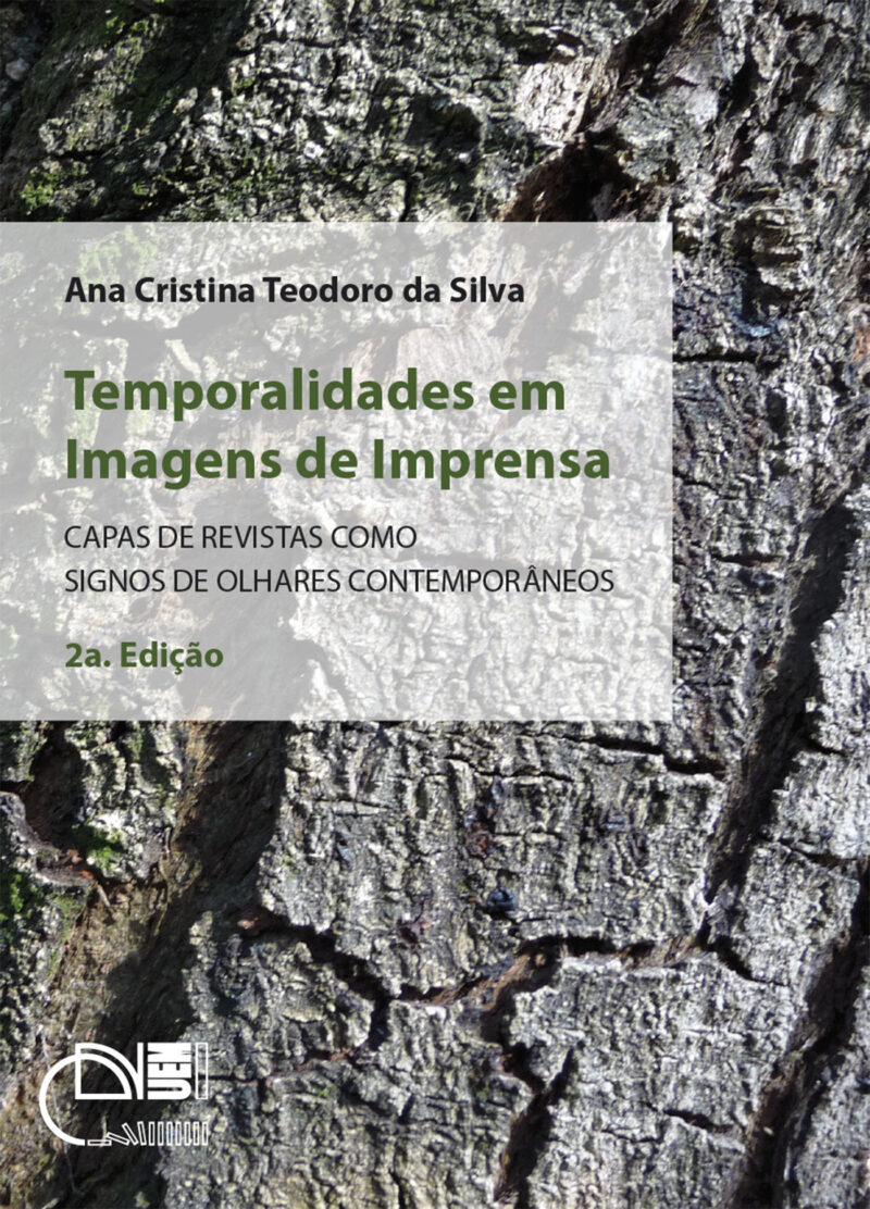 Temporalidades em imagens de imprensa: capas de revistas como signos de olhares contemporâneos - 2ª ed.