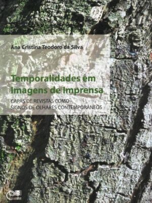 Temporalidades em imagens de imprensa: Capas de revistas como signos de olhares contemporâneos