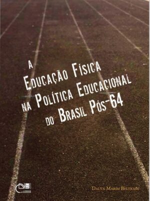A Educação física na política educacional no Brasil Pós-64