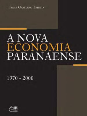 A nova economia paranaense 1970-2000