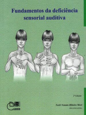Fundamentos da deficiência sensorial auditiva 2ª Ed.