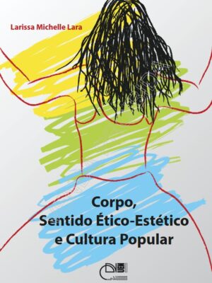 Corpo, sentido ético-estético e cultura popular