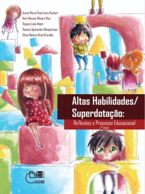 Altas habilidades superdotação: Reflexões e processo educacional 2ª edição