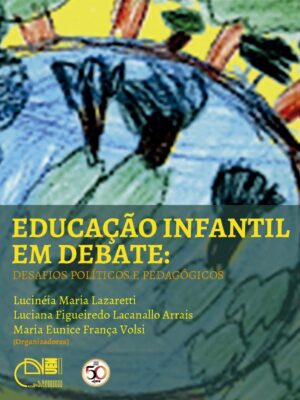 Educação infantil em debate: desafios políticos e pedagógicos