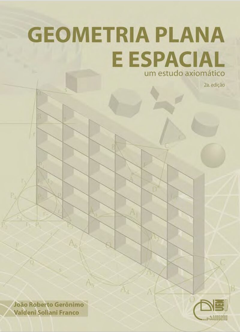 Geometria plana e espacial: um estudo axiomático - 2ª Ed
