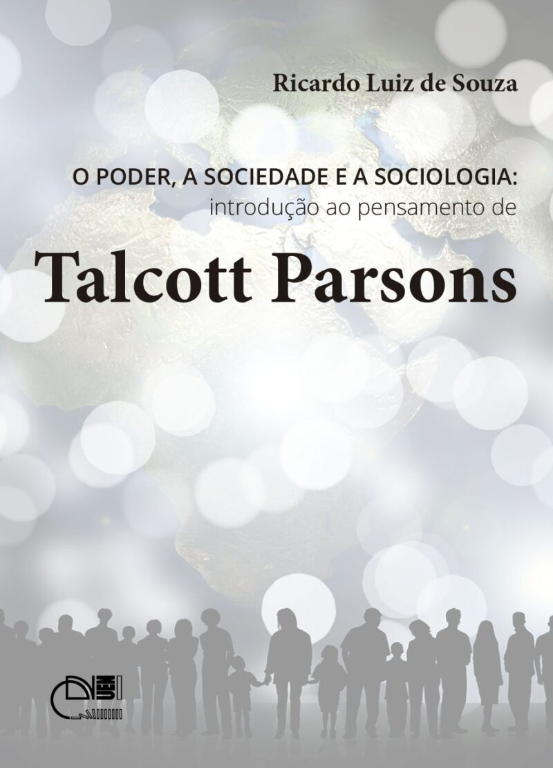 Poder, a sociedade e a sociologia: introdução ao pensamento de Talcott Parsons