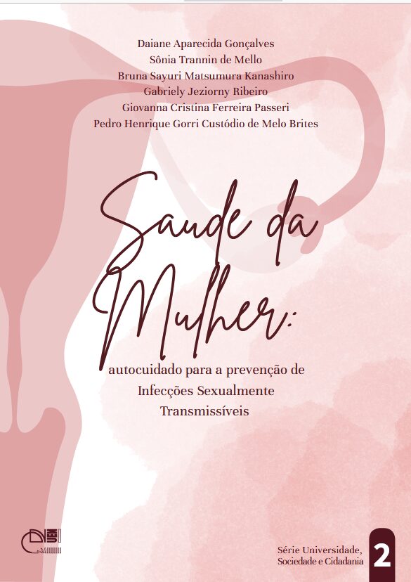 Saúde da mulher: autocuidado para a prevenção de Infecções Sexualmente Transmissíveis Saúde da mulher: autocuidado para a prevenção de Infecções Sexualmente Transmissíveis