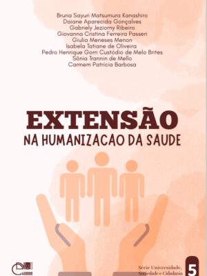 Extensão na humanização da saúde - Série Universidade, Sociedade e Cidadania 5