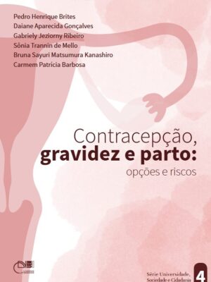 Contracepção, gravidez e parto: opções e riscos