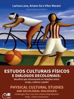 Estudos Culturais Físicos e diálogos decoloniais: desafios que atravessam a relação corpo, cultura e poder