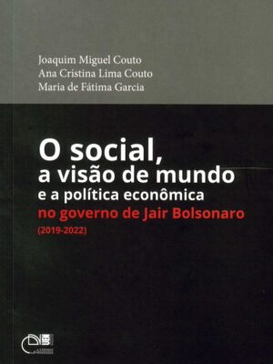 O social, a visão de mundo e a política econômica no governo de Jair Bolsonaro (2019-2022)